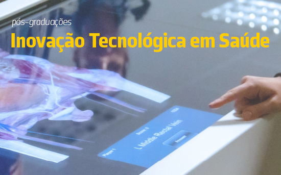 2ª FASE // Pós-Graduações em Inovação Tecnológica em Saúde