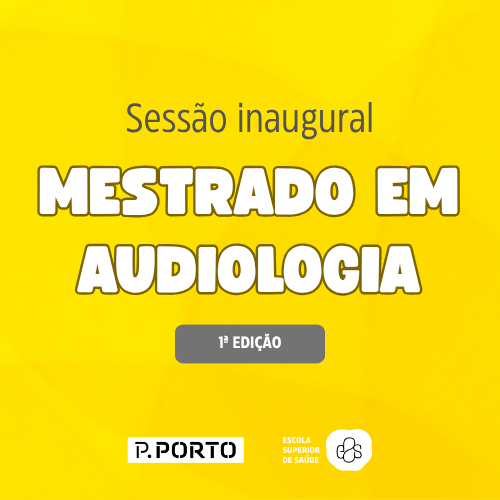 Conferência inaugural do Mestrado em Audiologia