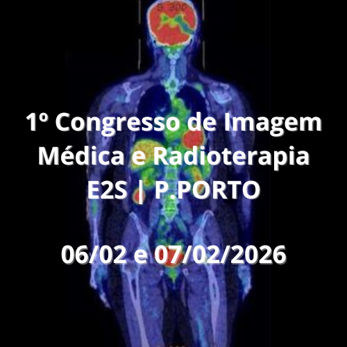 1º Congresso de Imagem Médica e Radioterapia da E2S | P.PORTO