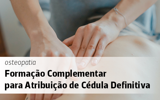 Curso de Formação Complementar não Conferente de Grau, para Atribuição de Cédula Definitiva em Osteopatia